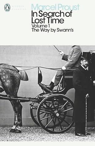 In Search of Lost Time, Volume 1: Swann's Way by Marcel Proust